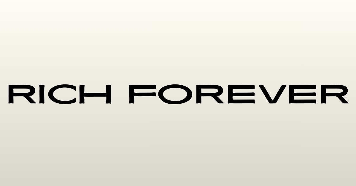 Rich Forever